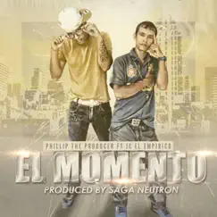 El Momento (feat. Jc El Empirico) - Single by Phillip The Producer album reviews, ratings, credits