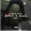 Bout a Bag Freestyle (feat. 7Gang Semi) - Single album lyrics, reviews, download