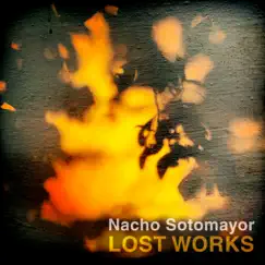 Lost Works by Nacho Sotomayor album reviews, ratings, credits