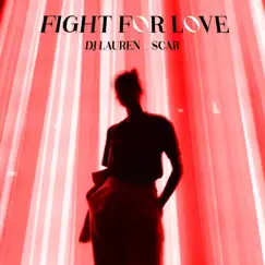 Fight For Love - Single by Dj Lauren & Scar album reviews, ratings, credits