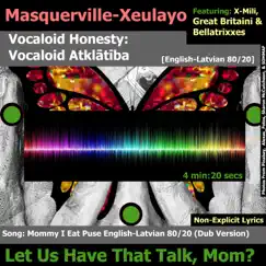 Mommy I Eat Puse English-Latvian 80/20 (Dub Version) - Single by Masquerville Xeulayo album reviews, ratings, credits