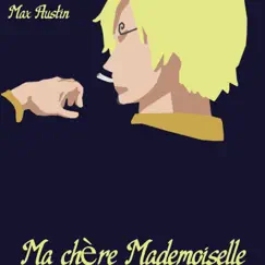 Ma Chère Mademoiselle (Vinsmoke Sanji) - Single by Max Austin album reviews, ratings, credits