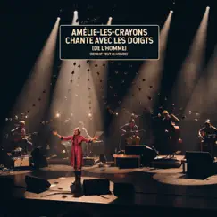Amélie-les-Crayons Chante Avec Les Doigts (de l'Homme) [Live] by Amélie-les-Crayons & Les Doigts de l'Homme album reviews, ratings, credits