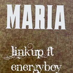 Maria (feat. Energyboy) - Single by Linkup album reviews, ratings, credits