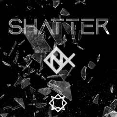 Shatter - Single by NXAlpha album reviews, ratings, credits