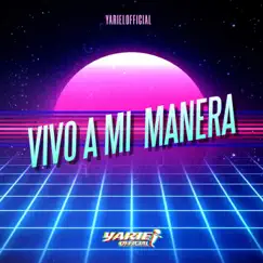Vivo a Mi Manera - Single by Yarielofficial album reviews, ratings, credits