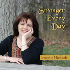 Stronger Every Day by Suzzette Michaels album reviews, ratings, credits