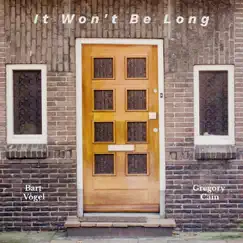 It Won't Be Long - Single by Bart Vogel & Gregory Cain album reviews, ratings, credits