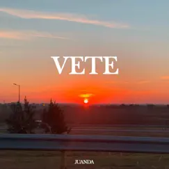 Vete - Single by Juanda album reviews, ratings, credits