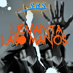 Levanta las manos - Single by S.B.S. album reviews, ratings, credits