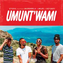 Umunt'wami (feat. Mapensela, Urban Miles & Key 2 Key) - Single by Stickx album reviews, ratings, credits