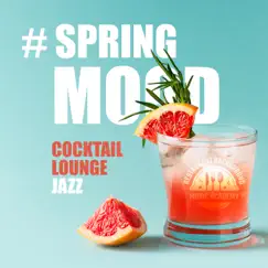 # Spring Mood: Cocktail Lounge Jazz - Sunny Bossa Nova, Morning Cafe & Background Instrumental Music by Restaurant Background Music Academy album reviews, ratings, credits