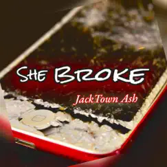 She Broke - Single by Jacktown Ash album reviews, ratings, credits