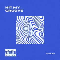 HIT MY GROOVE - Single by Sense Win album reviews, ratings, credits