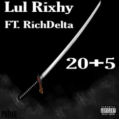 20 + 5 (feat. Lul Rixhy & RichDelta) Song Lyrics