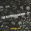 The Beatzoid X Daemon - EP album lyrics, reviews, download