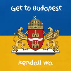 Get to Budapest - Single by Kendall Wa album reviews, ratings, credits