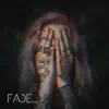 Fade... album lyrics, reviews, download