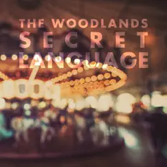Secret Language - EP by The Woodlands album reviews, ratings, credits