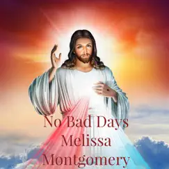 No Bad Days - Single by Melissa Montgomery album reviews, ratings, credits