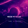 Where We Began (feat. epitomeoffailure) - Single album lyrics, reviews, download