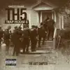 Trap House 5: The Last Chapter album lyrics, reviews, download