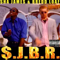 S.J.B.R. (feat. Sha James & Ju-C Juice) - Single by Bredd Loaf album reviews, ratings, credits
