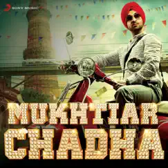 Mukhtiar Chadha (Original Motion Picture Soundtrack) - EP by JSL Singh, Ikka, Vijay Dhami & Gulshan album reviews, ratings, credits