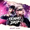 Tenho Drip - Single album lyrics, reviews, download