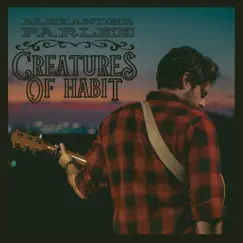 Creatures of Habit - Single by Alexander Parlee album reviews, ratings, credits