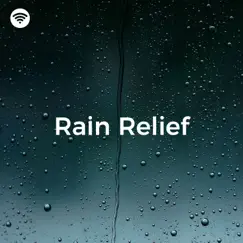 Rain Relief: Soothing Soundscape by Rain Sounds Factory STHLM, Rain Recordings & Rain Recorders album reviews, ratings, credits