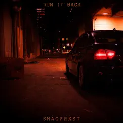 Run It Back - Single by Shaqfrxst album reviews, ratings, credits