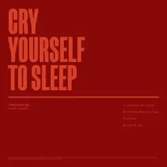 Cry Yourself To Sleep - EP by Lewis Capaldi album reviews, ratings, credits