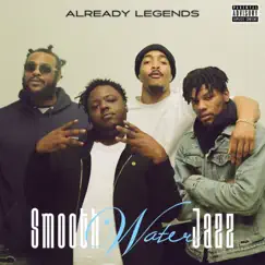 Smooth Water Jazz (feat. SavageSpitFlamez, Sam Tate & Squad) by Already Legends & L.O.E. BOOG album reviews, ratings, credits