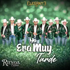 Ya Era Muy Tarde - Single by Conjunto Rienda Real album reviews, ratings, credits