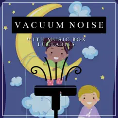 Vacuum Noise with Music Box Lullabies by Kids Guitar Songs album reviews, ratings, credits