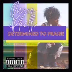 Determined To Praise - EP by Queen Philli album reviews, ratings, credits