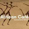 African Café - Instrumental Music album lyrics, reviews, download