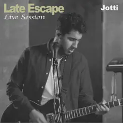 Late Escape (Live Session) Song Lyrics
