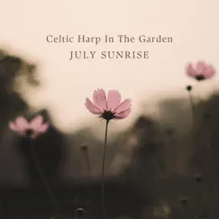 Celtic Harp In the Garden - EP by July Sunrise album reviews, ratings, credits