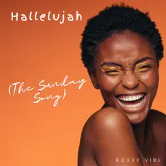 Hallelujah (The Sunday Song) - Single by Roxxy Vibe album reviews, ratings, credits