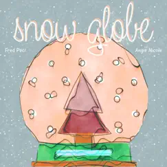 Snow Globe - Single by Fred Paci & Angie Nicole album reviews, ratings, credits