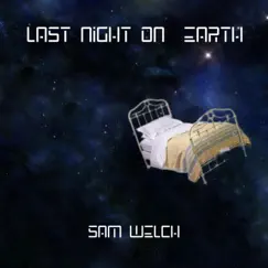 Last Night On Earth by Sam Welch album reviews, ratings, credits