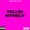 Tellin' Myself - Single album lyrics, reviews, download