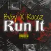 Run It (feat. Raccz16x) - Single album lyrics, reviews, download