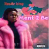 Ment 2 Be (feat. Mz Queen Kitty) song lyrics