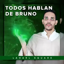Todos hablan de Bruno - Single by Laharl Square album reviews, ratings, credits