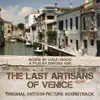 The Last Artisans of Venice (Original Motion Picture Soundtrack) album lyrics, reviews, download