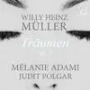 Willy Heinz Müller: Träumen, Op. 7 - Single album lyrics, reviews, download