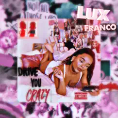 Drive You Crazy - EP by Lux Franco album reviews, ratings, credits